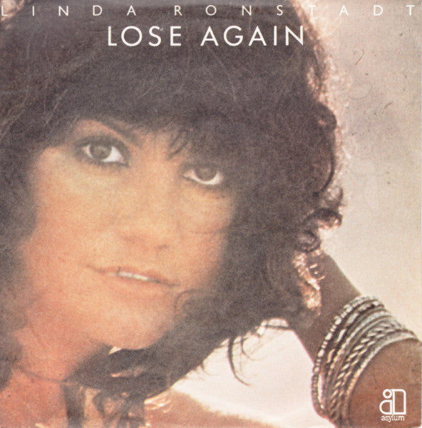 Linda Ronstadt : Lose Again (7", Single, Sol)
