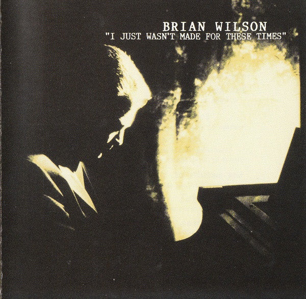 Brian Wilson : I Just Wasn't Made For These Times (CD, Album)