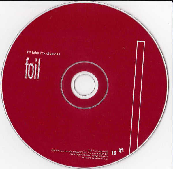 Foil : I'll Take My Chances (CD, Single, Enh, Dig)