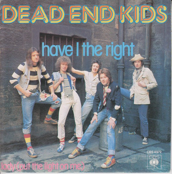 Dead End Kids : Have I The Right (7", Single)