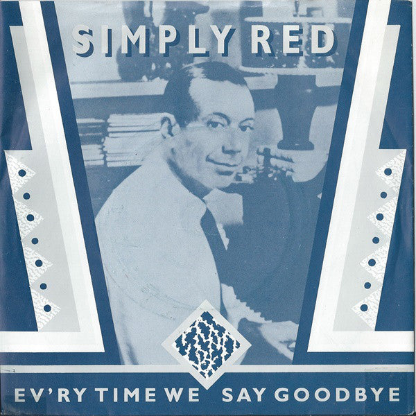 Simply Red : Ev'ry Time We Say Goodbye (7", Single, Sil)
