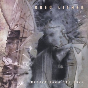 Greg Lisher : Handed Down The Wire (CD, Album)