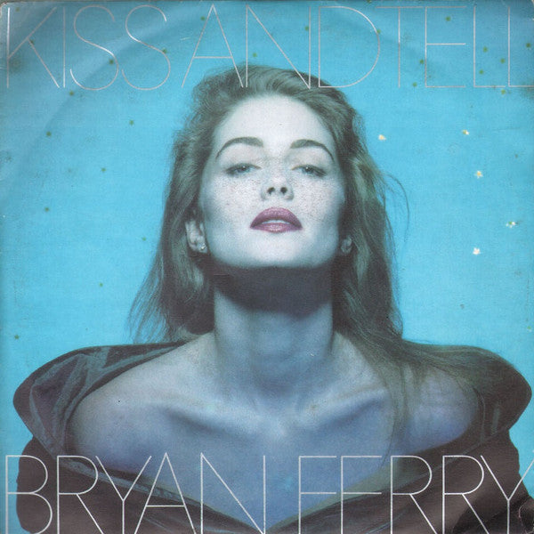 Bryan Ferry : Kiss And Tell (7")