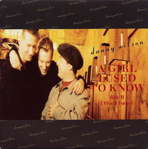 Danny Wilson (2) : A Girl I Used To Know (7", Single)
