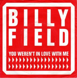 Billy Field : You Weren't In Love With Me (7", Pap)