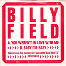 Billy Field : You Weren't In Love With Me (7", Pap)