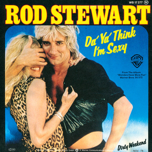 Rod Stewart : Da' Ya' Think I'm Sexy (7", Single)
