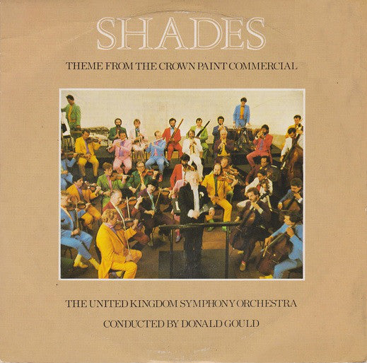 The United Kingdom Symphony Orchestra Conducted By Donald Gould (2) : Shades (Theme From The Crown Paint Commercial) (7")