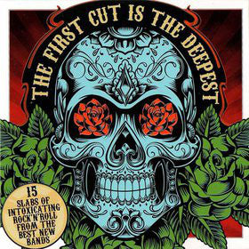 Various : The First Cut Is The Deepest: 15 Slabs Of Intoxicating Rock 'N' Roll From The Best New Bands (CD, Comp)