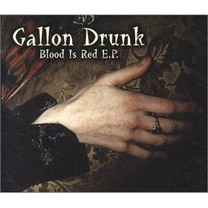 Gallon Drunk : Blood Is Red E.P. (CD, EP)