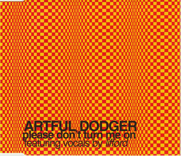 Artful Dodger Featuring Vocals By Lifford : Please Don't Turn Me On (CD, Single, Enh, Ltd)