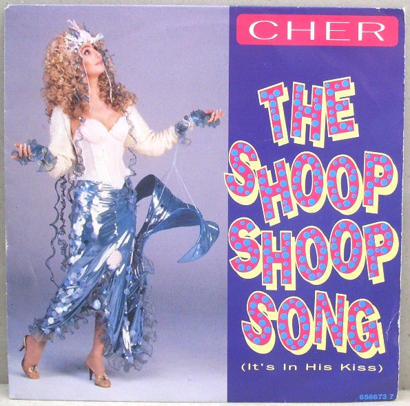 Cher : The Shoop Shoop Song (It's In His Kiss) (7", Single)