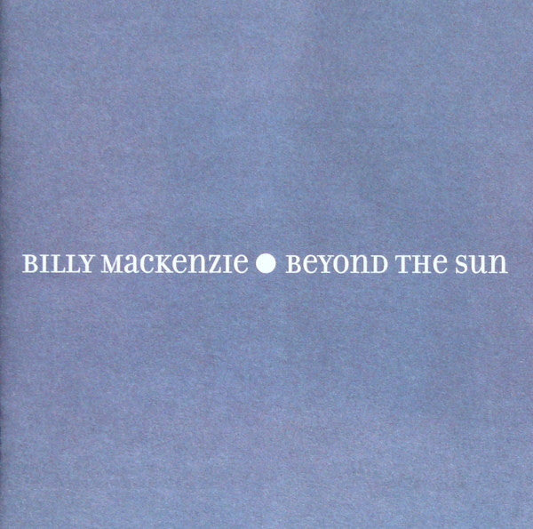Billy MacKenzie : Beyond The Sun (CD, Album)