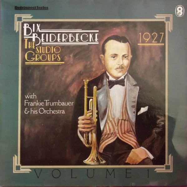Bix Beiderbecke With Frankie Trumbauer And His Orchestra : The Studio Groups - 1927 (LP, Album, Comp, Mono)
