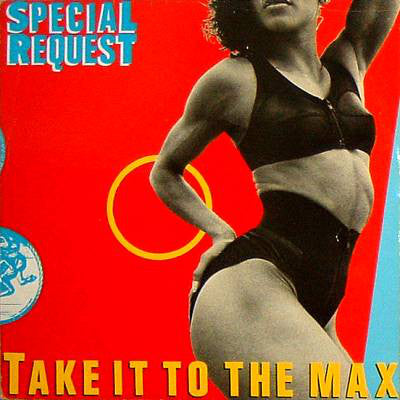 Special Request (2) : Take It To The Max (12")