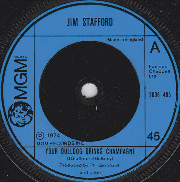 Jim Stafford : Your Bulldog Drinks Champagne / A Real Good Time (7", Single)