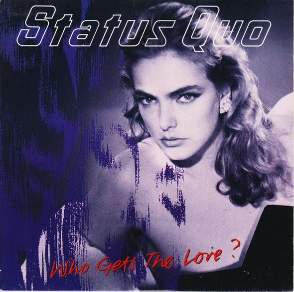 Status Quo : Who Gets The Love? (7", Single)