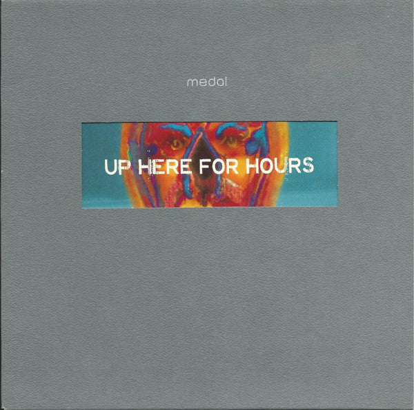 Medal : Up Here For Hours (7", Single)