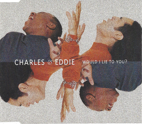 Charles & Eddie : Would I Lie To You? (CD, Single)