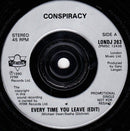 Conspiracy (19) : Everytime You Leave (7", Single, Promo)
