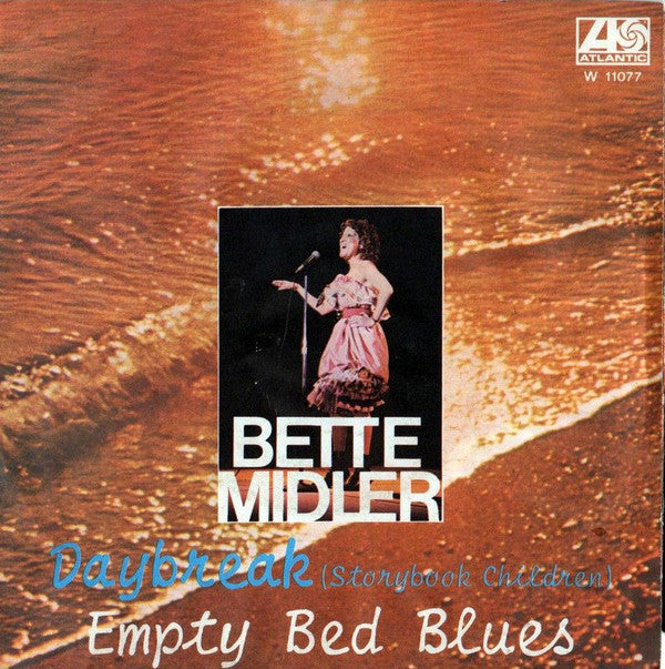 Bette Midler : Daybreak (Storybook Children) / Empty Bed Blues (7")