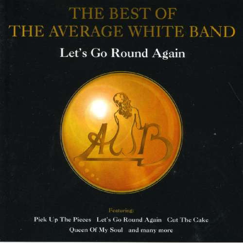 Average White Band : The Best Of The Average White Band - Let's Go Round Again (CD, Comp)