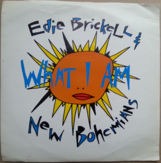 Edie Brickell & New Bohemians : What I Am (7", Single)