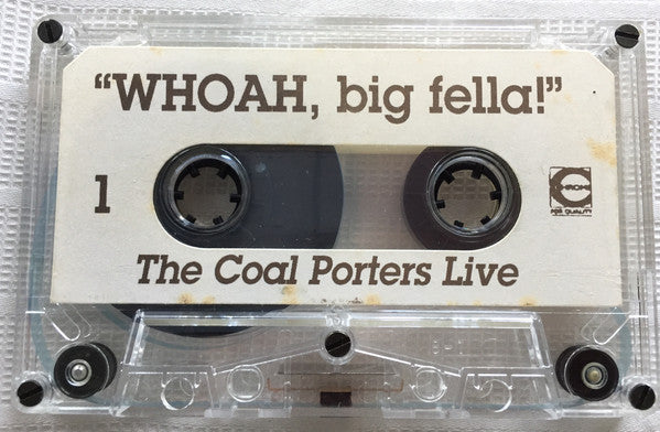 Coal Porters : "Whoah, Big Fella!" (Cass, Comp, liv)