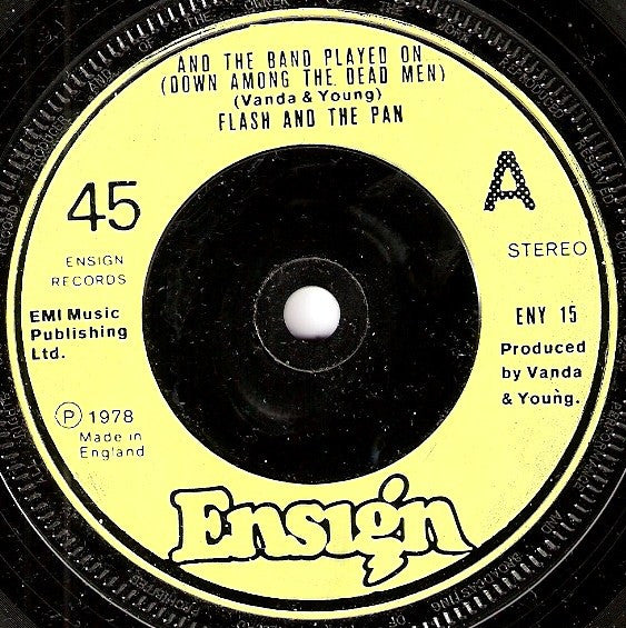 Flash & The Pan : And The Band Played On (Down Among The Dead Men) (7", Single, Gre)