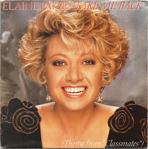Elaine Paige : Take Me Back (Theme From Classmates) (7", Single, Pos)