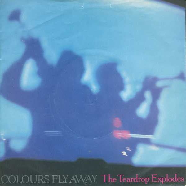 The Teardrop Explodes : Colours Fly Away (7", Single, Sil)