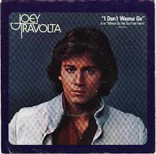 Joey Travolta : I Don't Wanna Go / Where Do We Go From Here (7", Single)