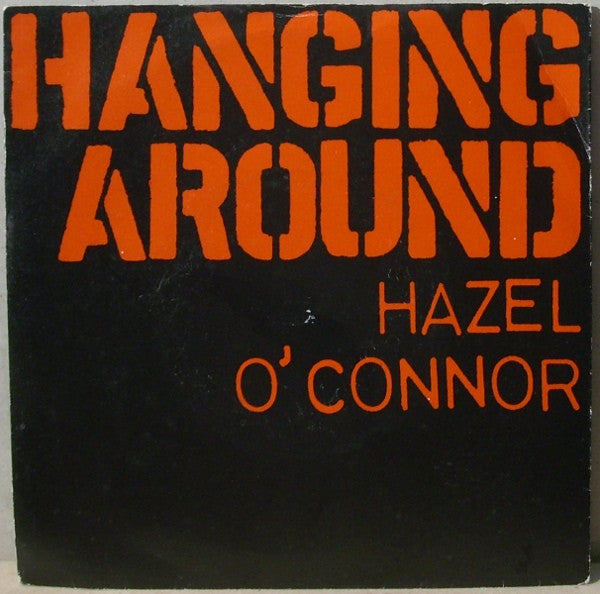 Hazel O'Connor : Hanging Around (7", Single, Pap)
