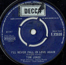 Tom Jones : I'll Never Fall In Love Again (7", Single)