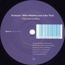 Erasure : Who Needs Love (Like That) (7", Single)