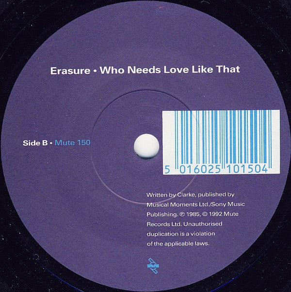 Erasure : Who Needs Love (Like That) (7", Single)