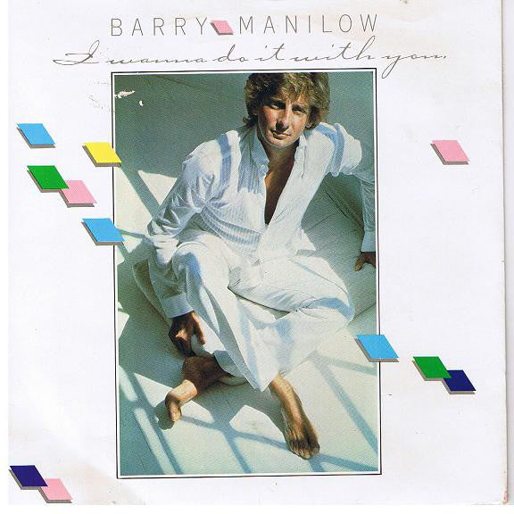 Barry Manilow : I Wanna Do It With You (7", Single)