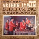 Arthur Lyman : The Exotic Sounds Of ... Arthur Lyman At The Crescendo (LP, Album)