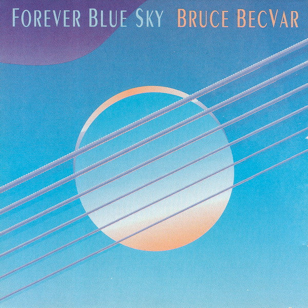 Bruce Becvar : Forever Blue Sky (CD, Album, RP)