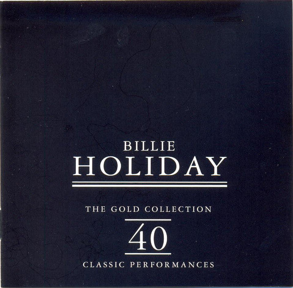 Billie Holiday : The Gold Collection: 40 Classic Performances  (2xCD, Comp)