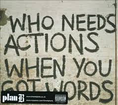Plan B (4) : Who Needs Actions When You Got Words (CD, Album, Sli)
