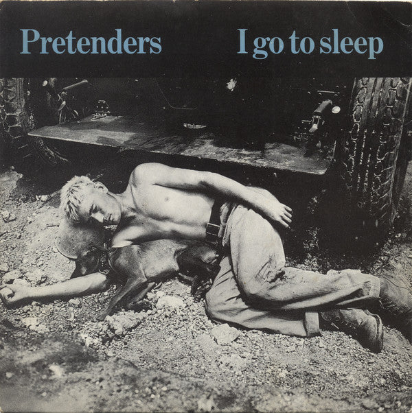 The Pretenders : I Go To Sleep (7", Single, WEA)