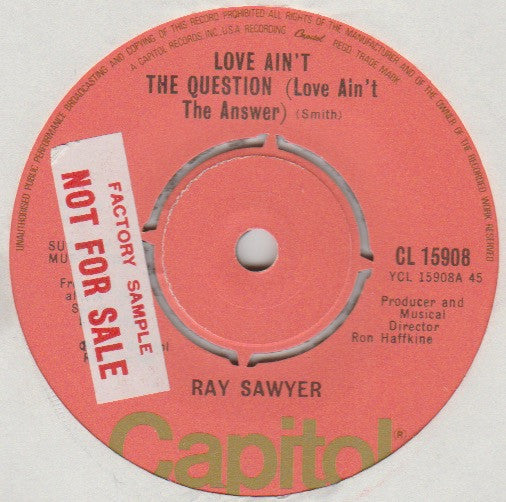 Ray Sawyer : Love Ain't The Question (Love Ain't The Answer) (7", Single)