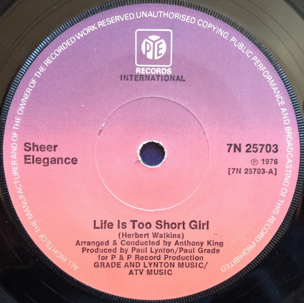 Sheer Elegance : Life Is Too Short Girl (7", Single, Sol)