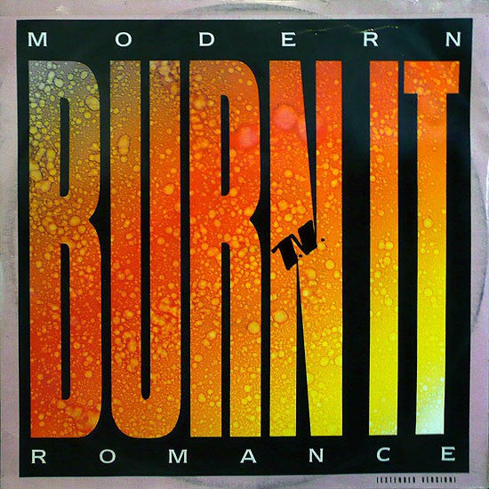 Modern Romance : Burn It (7")