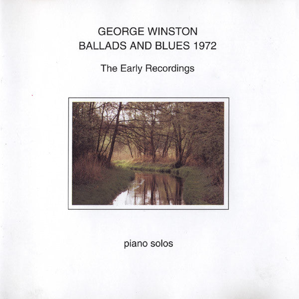 George Winston : Ballads And Blues 1972 (CD, Album, RE, RM)