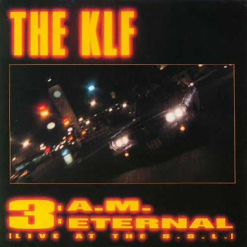 The KLF : 3 A.M. Eternal (Live At The S.S.L.) (7", Single)