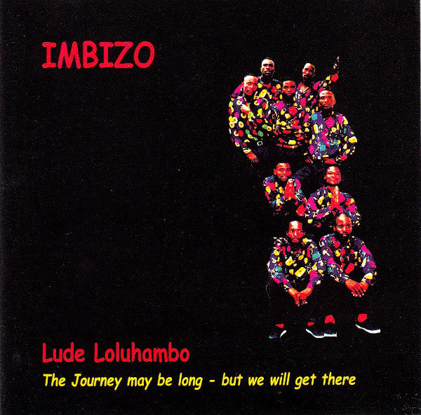 Imbizo : Lude Loluhambo: The Journey May Be Long - But We Will Get There (CD, Album)