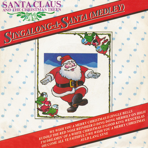 Santa Claus And The Christmas Trees : Singalong-A-Santa (Medley) (7")