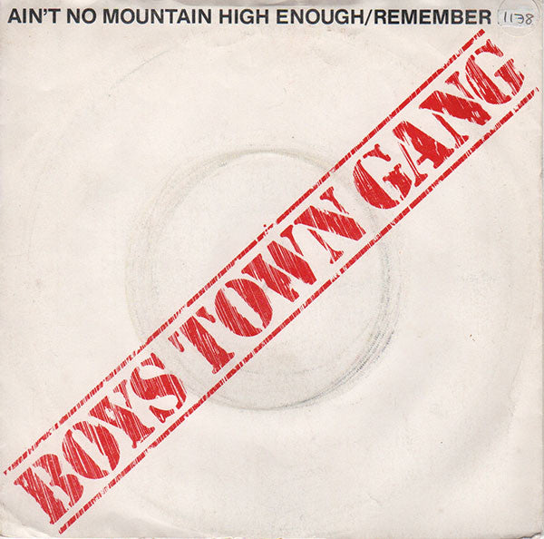 Boys Town Gang : Ain't No Mountain High Enough/Remember Me (7")